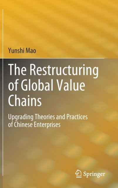 The Restructuring of Global Value Chains