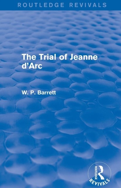 The Trial of Jeanne D''arc