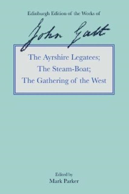 The Ayrshire Legatees, The Steam-Boat, The Gathering of the West