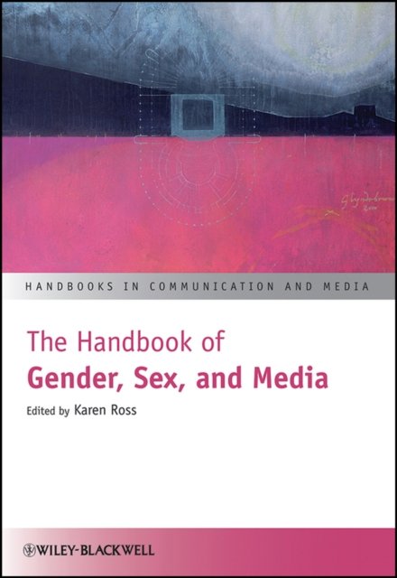 The Handbook of Gender, Sex, and Media