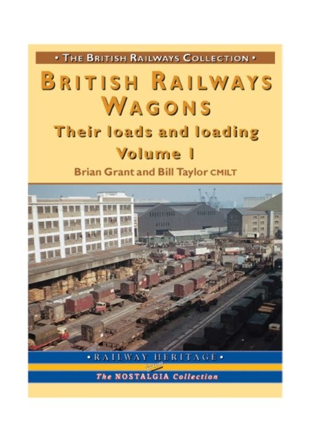 British Railway Wagons: Their Loads and Loading Volume 1