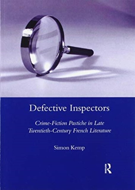 Defective Inspectors: Crime-fiction Pastiche in Late Twentieth-century French Literature
