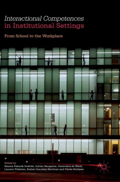 Interactional Competences in Institutional Settings