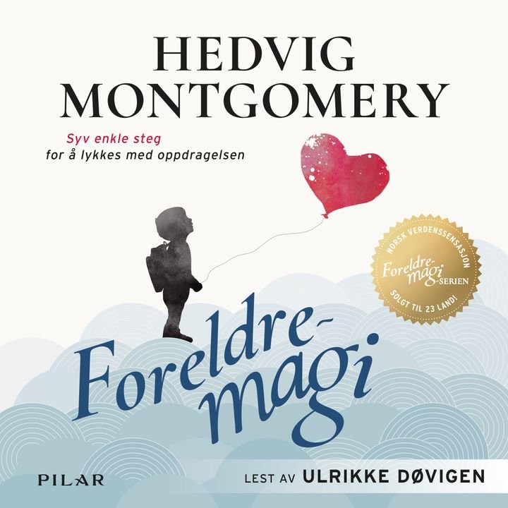 Foreldremagi - syv enkle steg for å lykkes med oppdragelsen