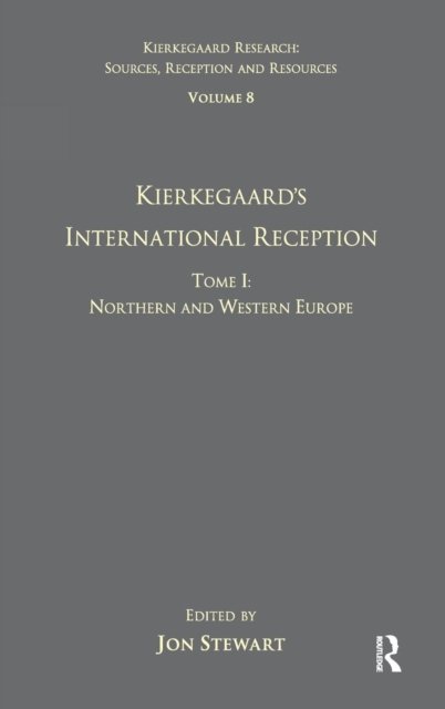 Volume 8, Tome I: Kierkegaard's International Reception - Northern and Western Europe