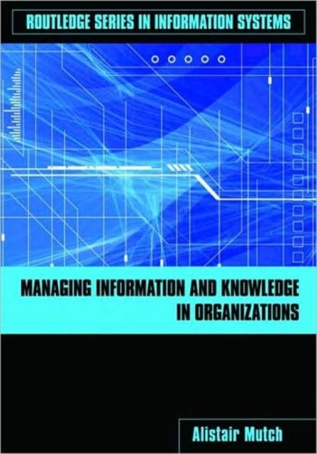 Managing Information and Knowledge in Organizations