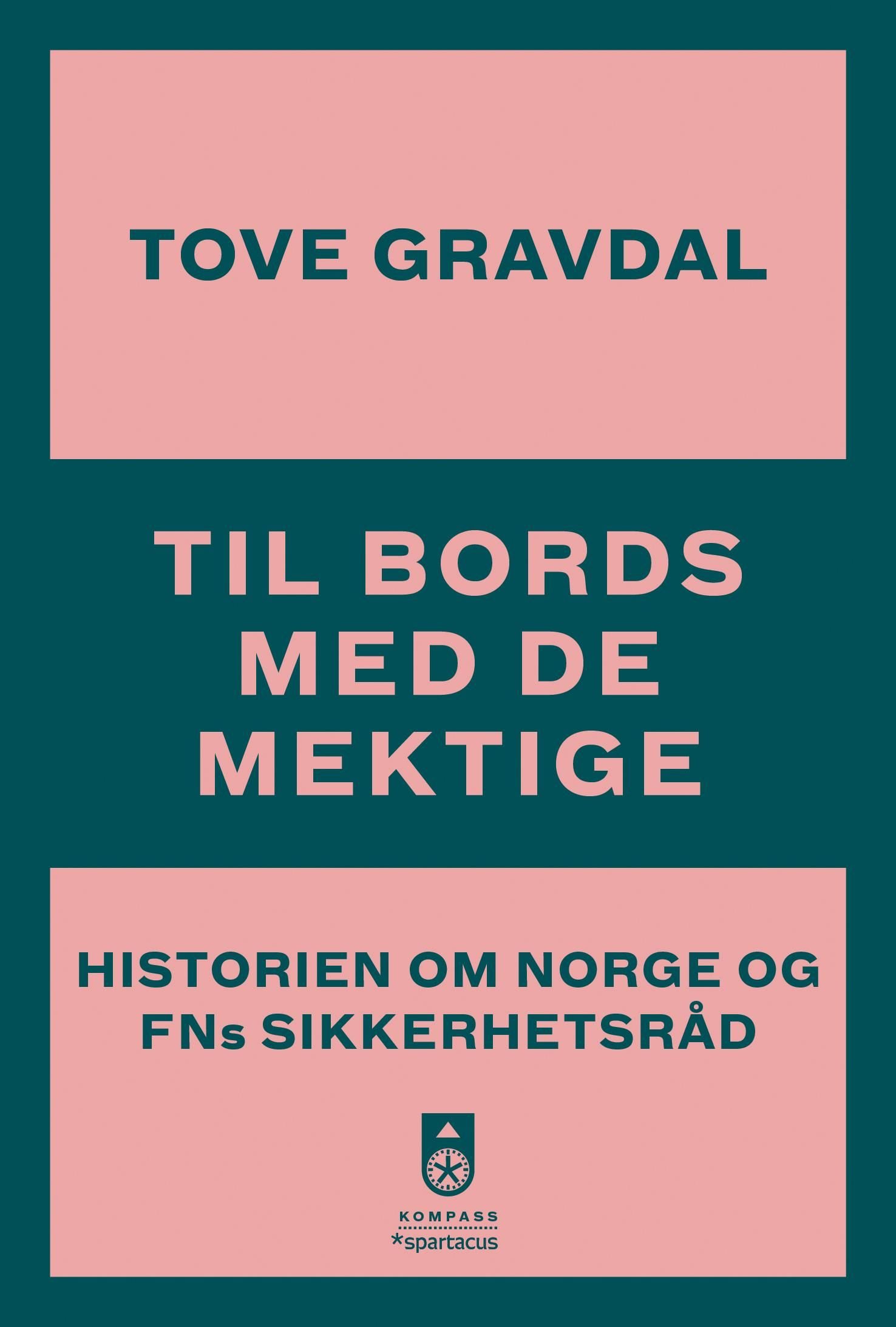 Til bords med de mektige - historien om Norge og FNs sikkerhetsråd