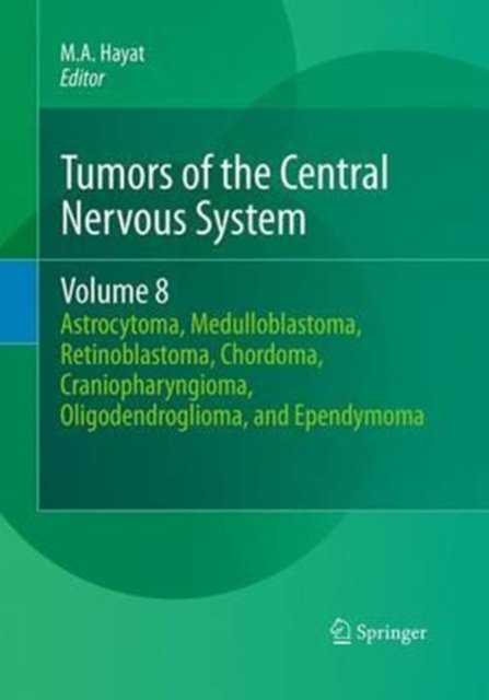 Tumors of the Central Nervous System, Volume 8