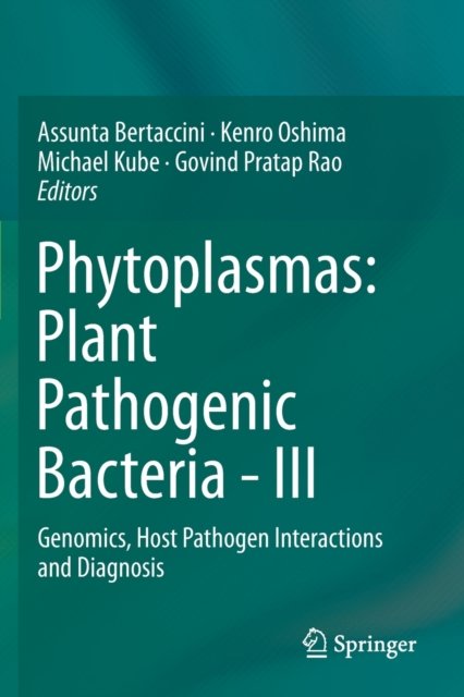 Phytoplasmas: Plant Pathogenic Bacteria - III