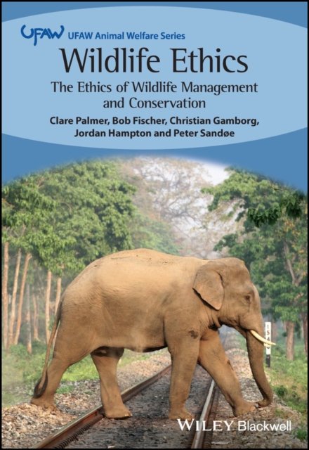 Wildlife Ethics – The Ethics of Wildlife Management and Conservation