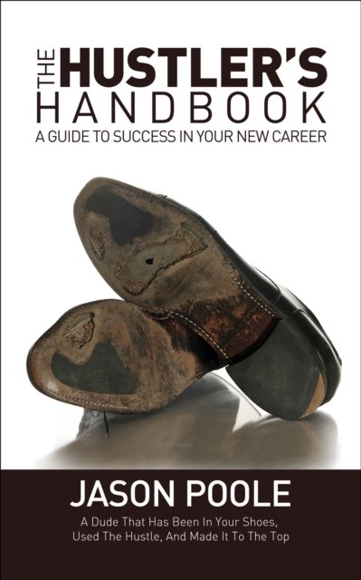 The Hustler''s Handbook