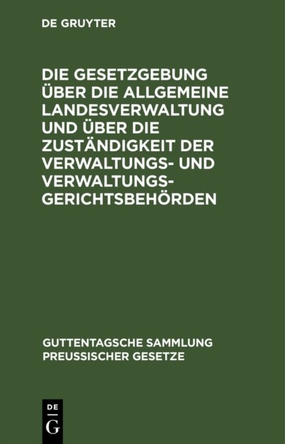 Gesetzgebung über die allgemeine Landesverwaltung und über die Zuständigkeit der Verwaltungs- und Verwaltungsgerichtsbehörden