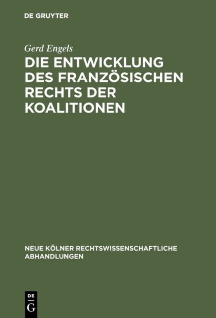 Die Entwicklung des franzosischen Rechts der Koalitionen