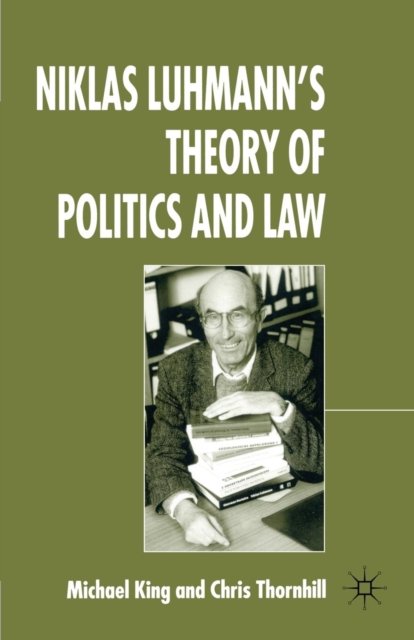 Niklas Luhmann''s Theory of Politics and Law