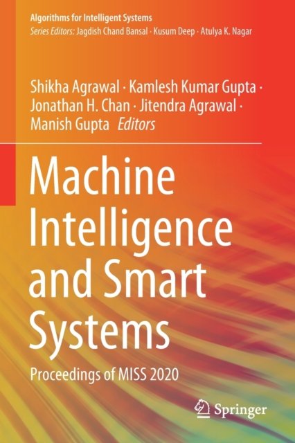 Machine Intelligence and Smart Systems