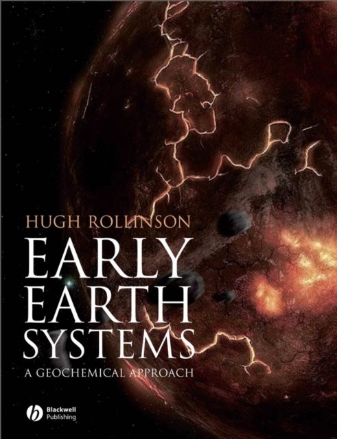 Early Earth Systems – A Geochemical Approach