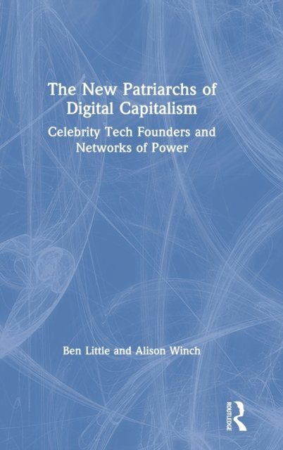The New Patriarchs of Digital Capitalism