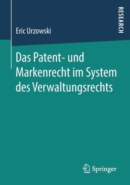 Das Patent- und Markenrecht im System des Verwaltungsrechts