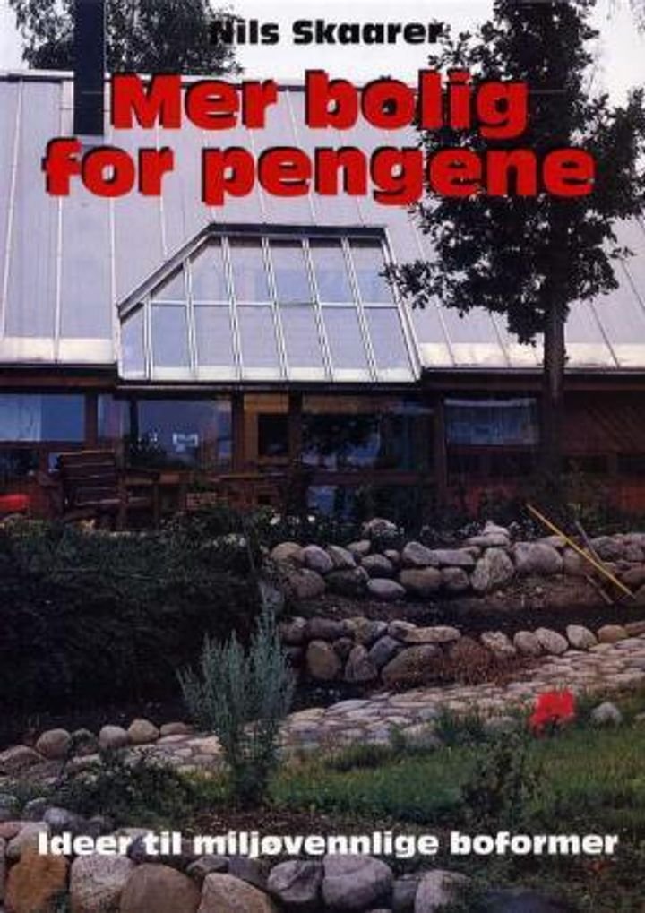 Mer bolig for pengene - ideer til miljøvennlige boformer