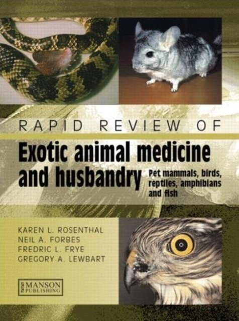 Rapid Review Of Exotic Animal Medicine and Husbandry