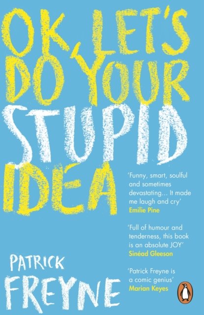 OK, Let''s Do Your Stupid Idea
