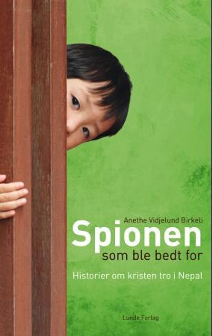 Spionen som ble bedt for - historier om kristen tro i Nepal