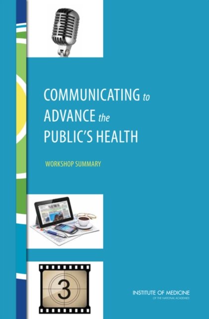 Communicating to Advance the Public''s Health