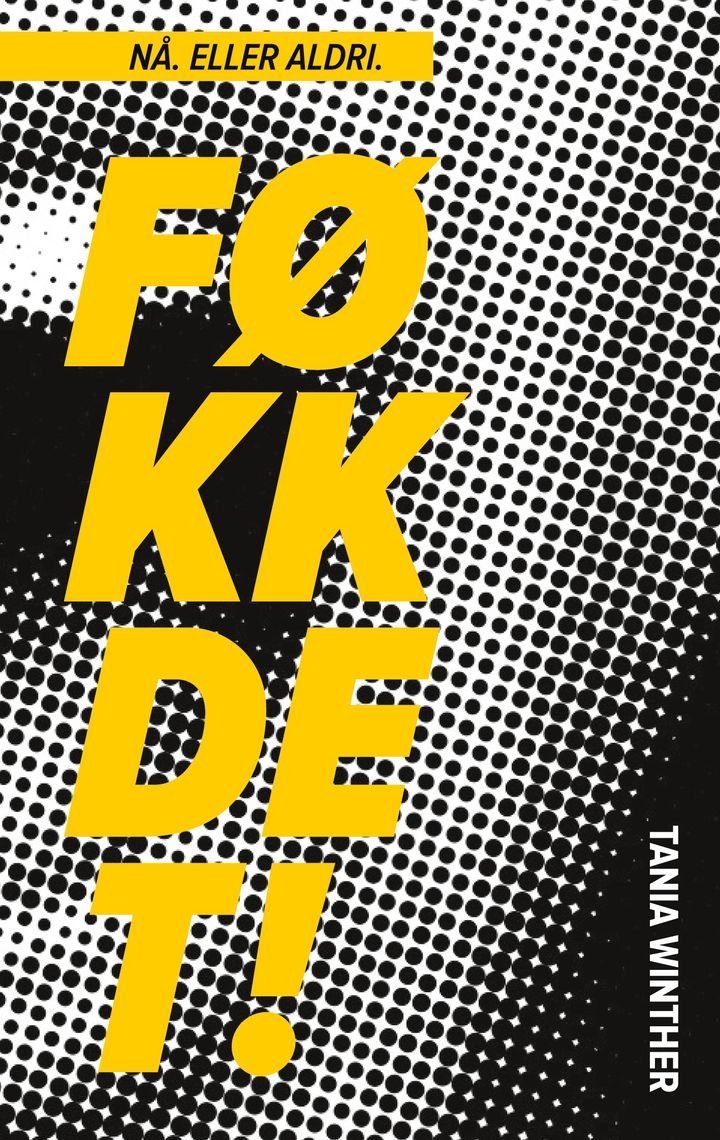 Nå. Eller aldri - føkk det