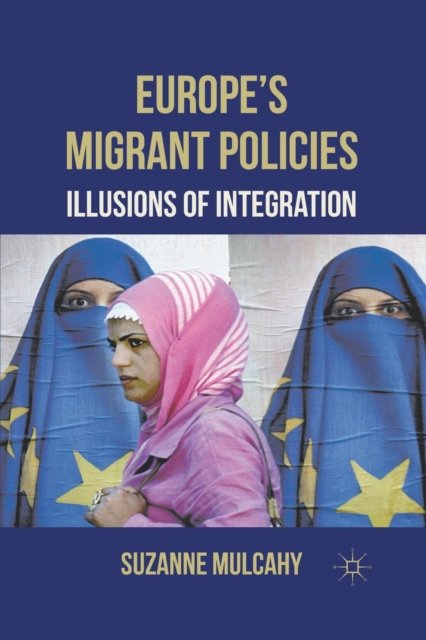 Europe''s Migrant Policies
