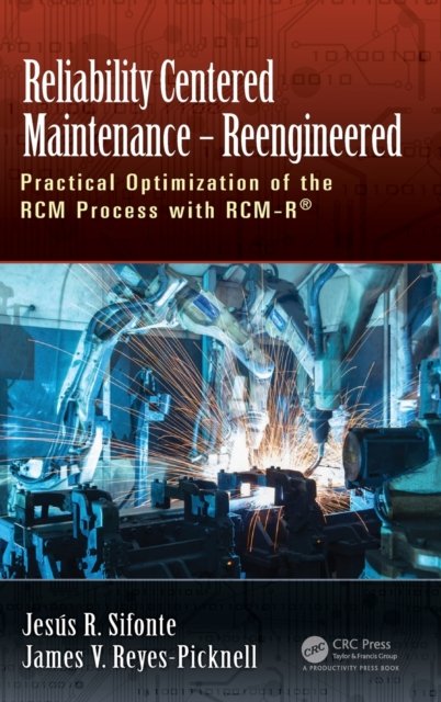 Reliability Centered Maintenance ? Reengineered