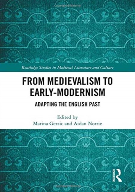 From Medievalism to Early-Modernism