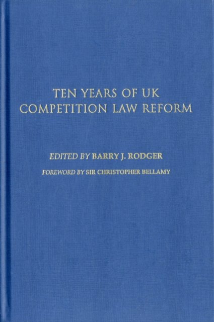 Ten Years of UK Competition Law Reform