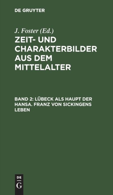 Lubeck ALS Haupt Der Hansa. Franz Von Sickingens Leben