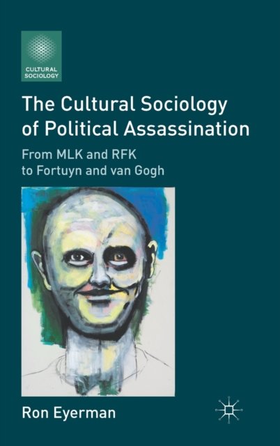The Cultural Sociology of Political Assassination