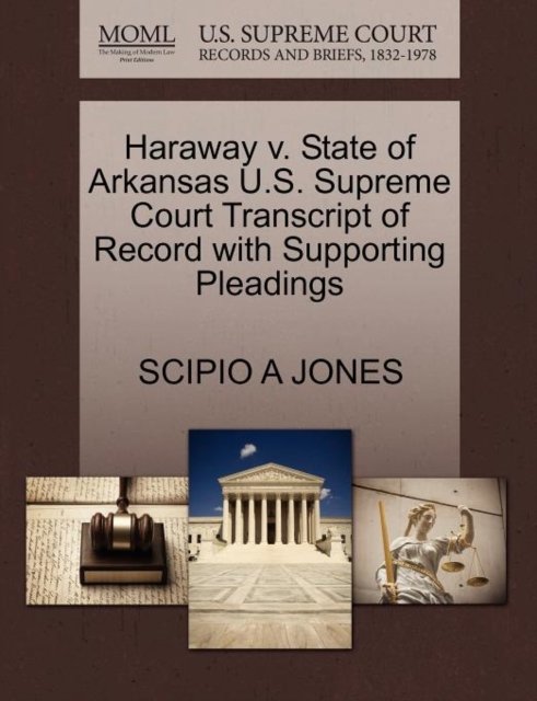Haraway v. State of Arkansas U.S. Supreme Court Transcript of Record with Supporting Pleadings