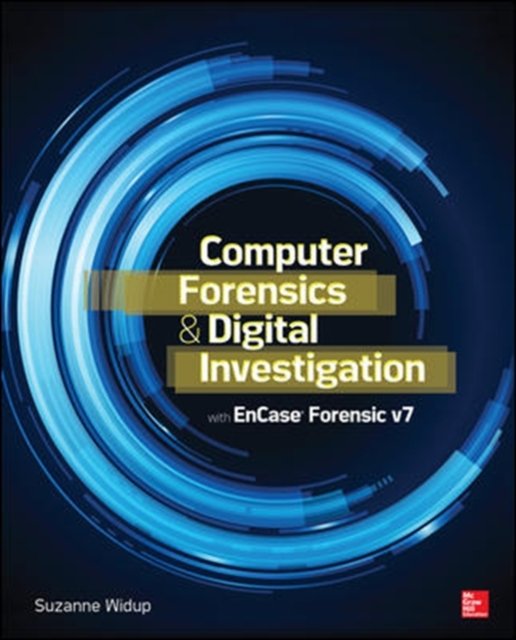 Computer Forensics and Digital Investigation with EnCase Forensic v7