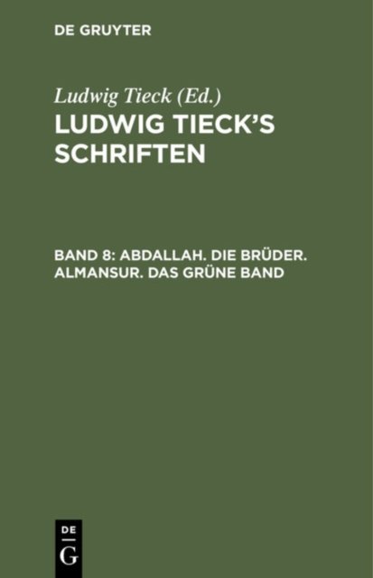 Abdallah. Die Bruder. Almansur. Das Grune Band