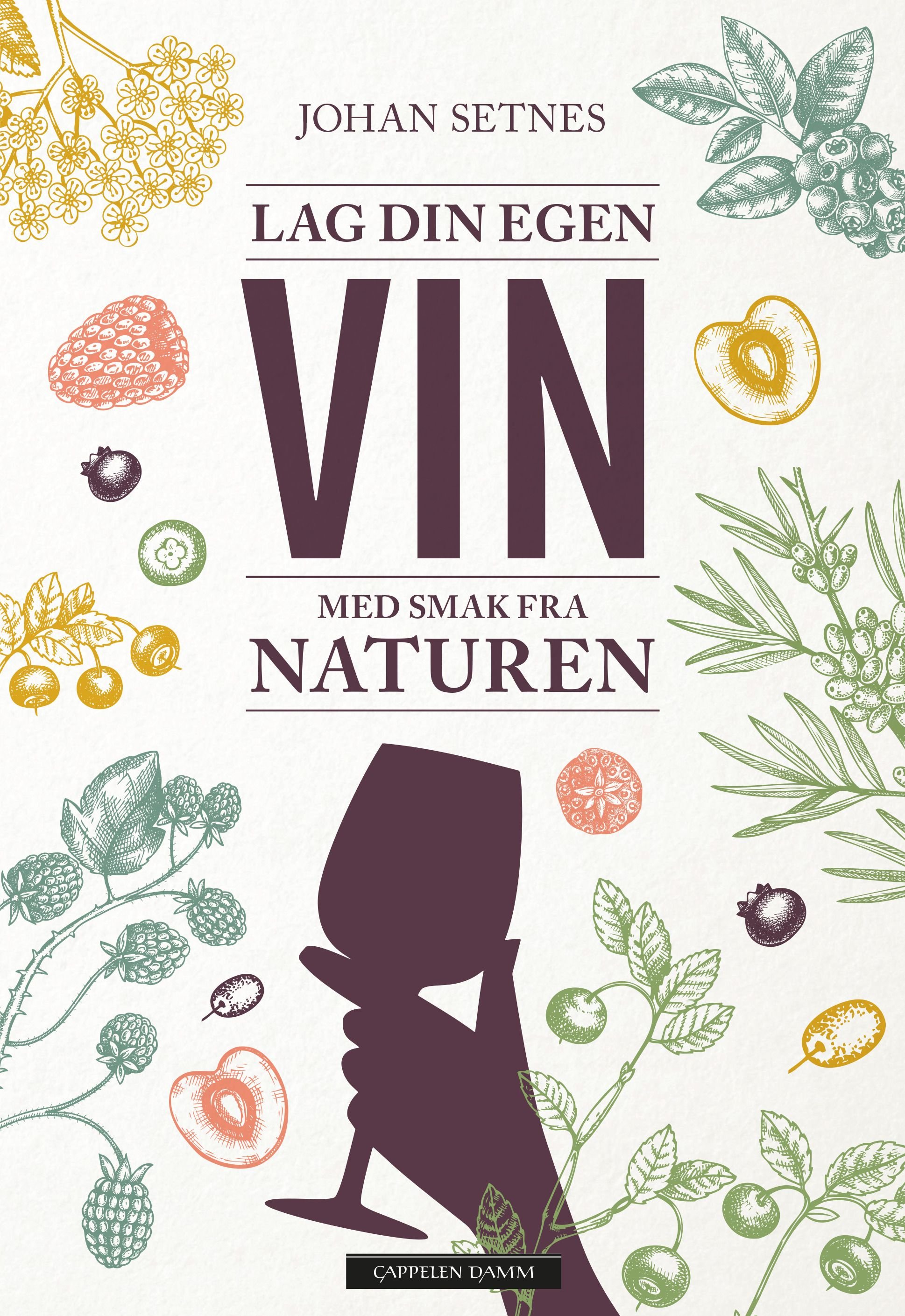 Vin med smaker fra naturen av Johan Setnes