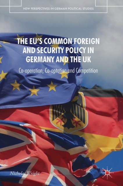 The EU''s Common Foreign and Security Policy in Germany and the UK