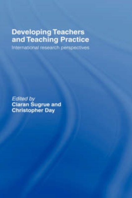 Developing Teachers and Teaching Practice