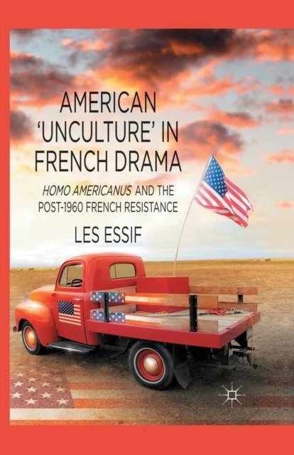 American ''Unculture'' in French Drama
