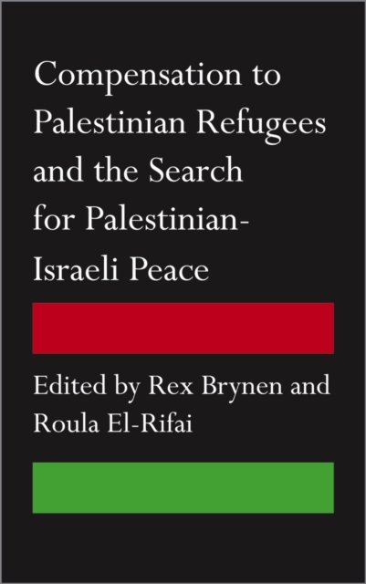 Compensation to Palestinian Refugees and the Search for Palestinian–Israeli Peace
