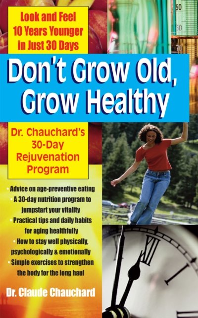 Don't Grow Old, Grow Healthy