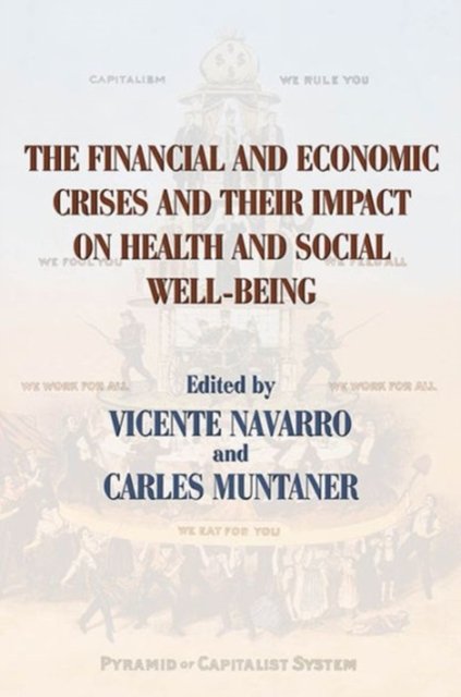 The Financial and Economic Crises and Their Impact on Health and Social Well-Being