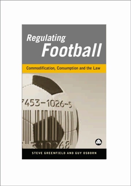 Regulating Football – Commodification, Consumption and the Law