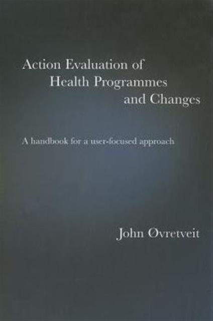 Action Evaluation of Health Programmes And Changes: a Handbook for a User-focused Approach