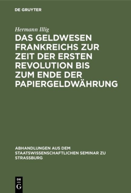 Das Geldwesen Frankreichs Zur Zeit Der Ersten Revolution Bis Zum Ende Der Papiergeldwahrung