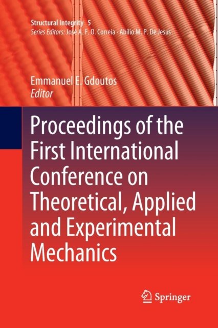 Proceedings of the First International Conference on Theoretical, Applied and Experimental Mechanics
