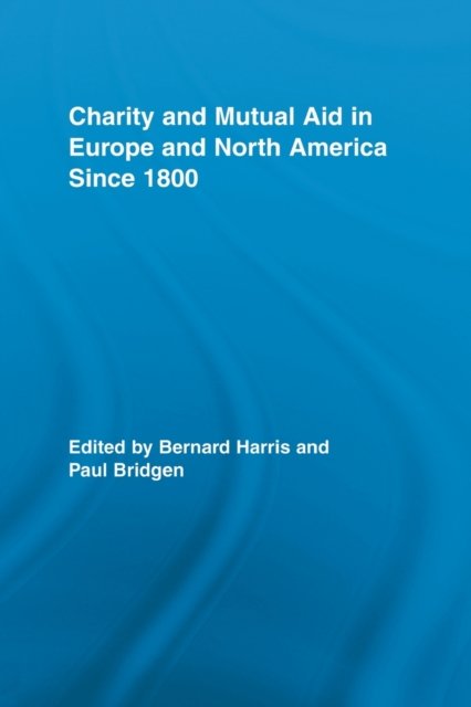 Charity and Mutual Aid in Europe and North America since 1800