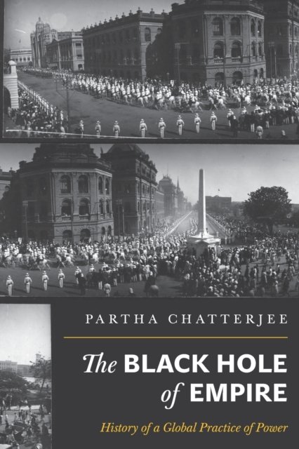 The Black Hole of Empire – History of a Global Practice of Power